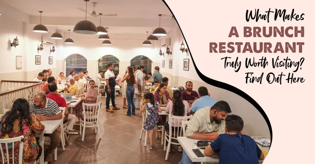 What Makes a Brunch Restaurant Truly Worth Visiting? Find Out Here