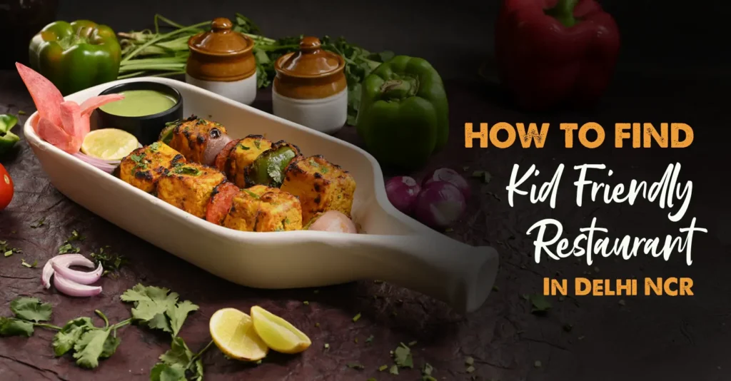 How To Find Kid Friendly Restaurant In Delhi NCR