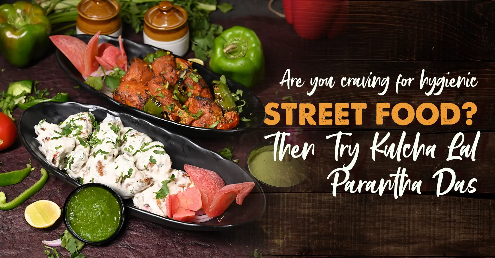 Are you craving for hygienic street food? Then Try Kulcha Lal Parantha Das