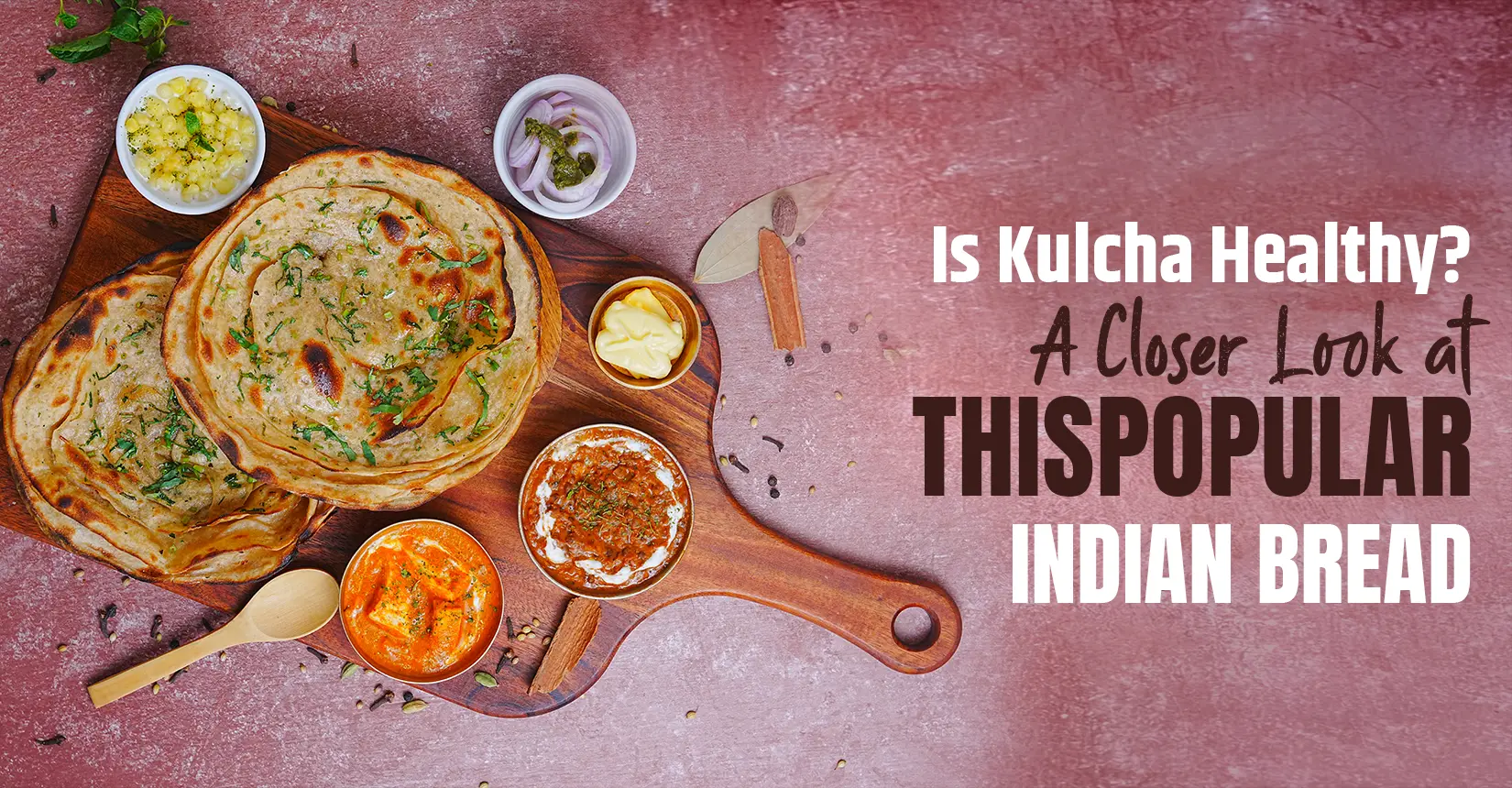 Is Kulcha Healthy? A Clear and Positive Look at This Popular Indian Bread