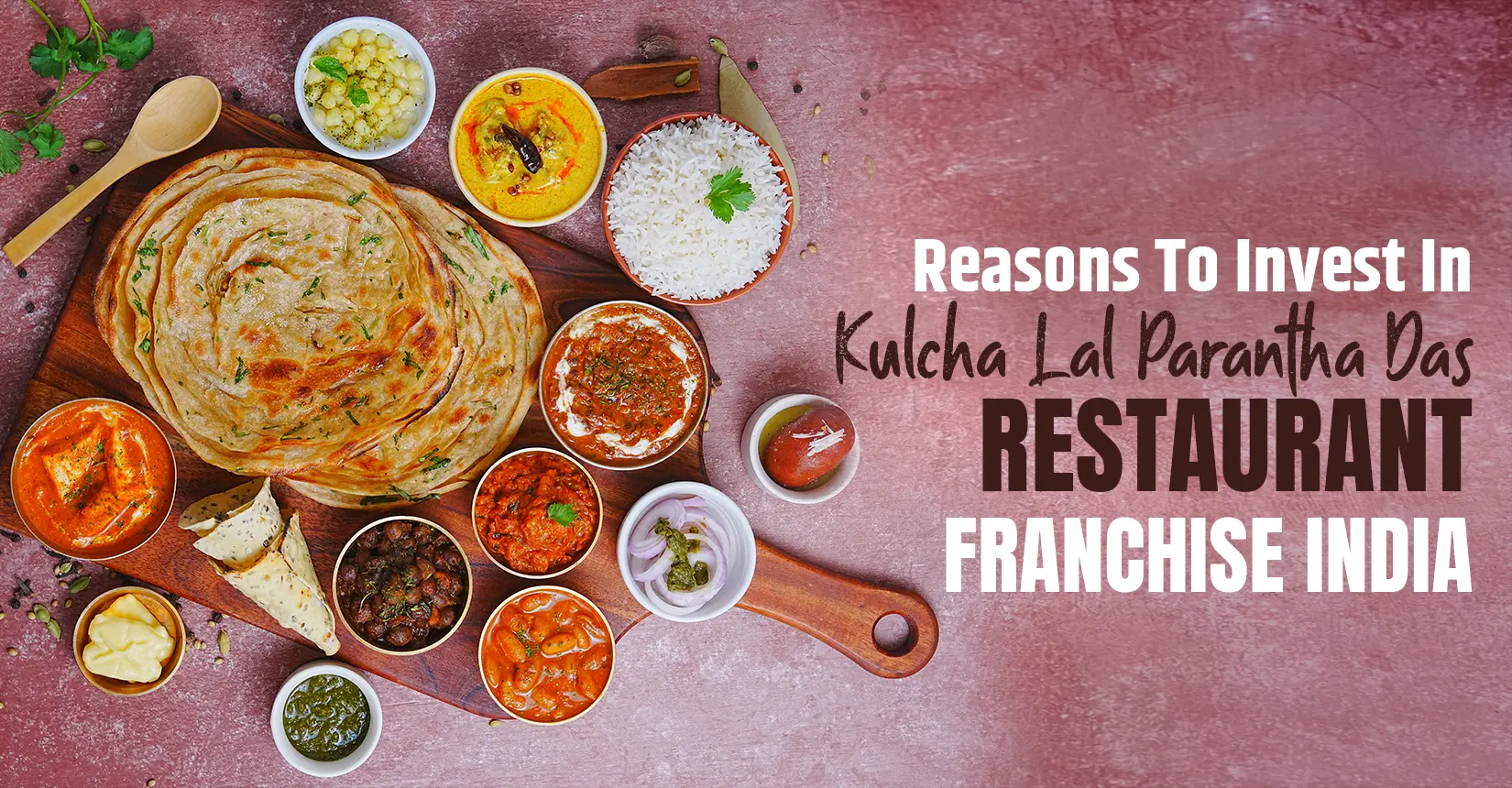 Reasons To Invest In Kulcha Lal Parantha Das Restaurant Franchise India
