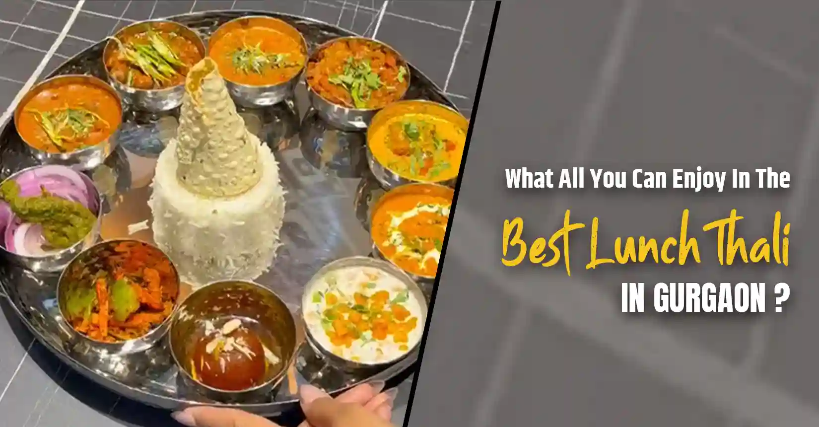 What All You Can Enjoy In The Best Lunch Thali in Gurgaon?