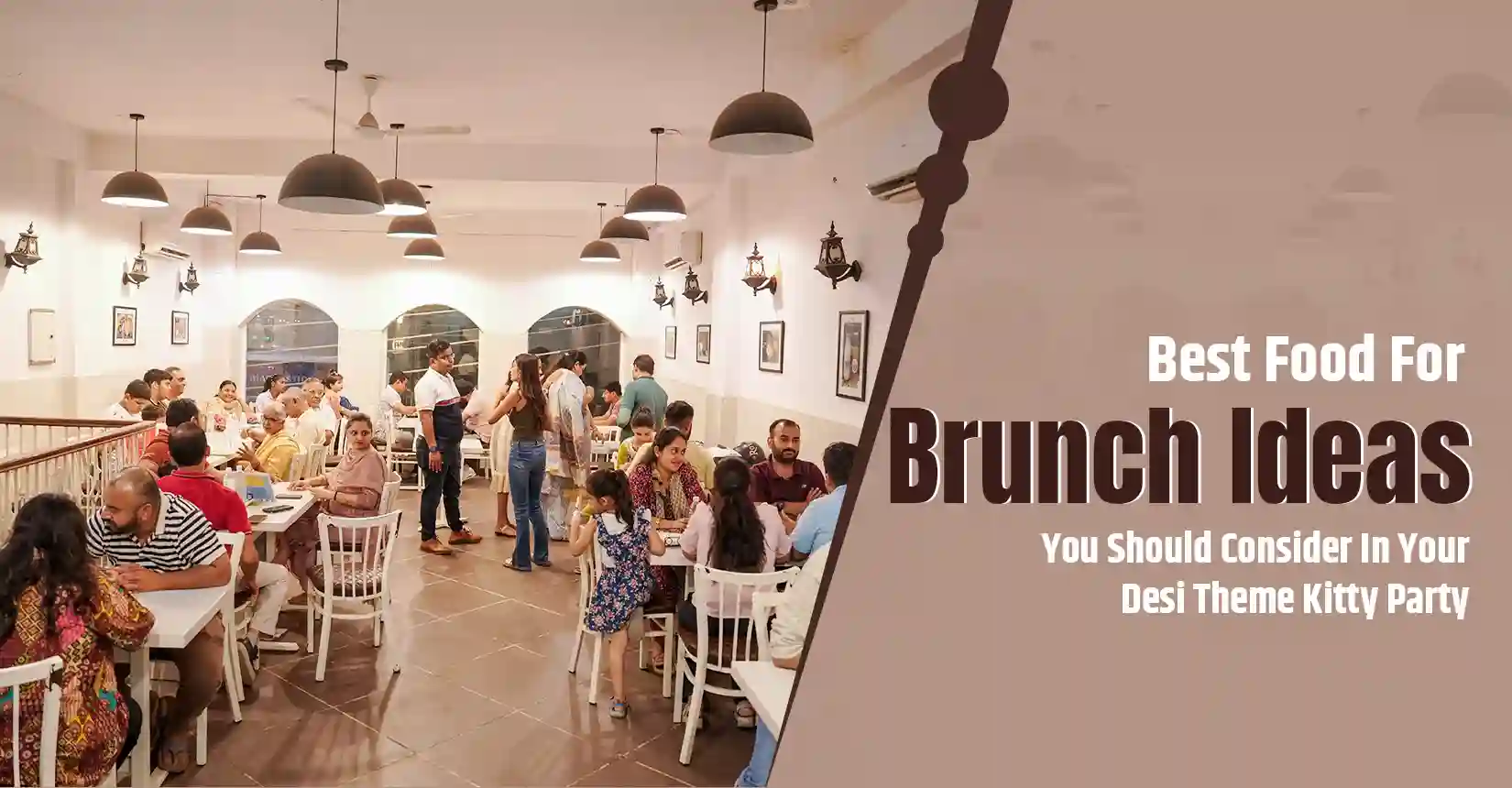 Best Food For Brunch Ideas You Should Consider In Your Desi Theme Kitty Party