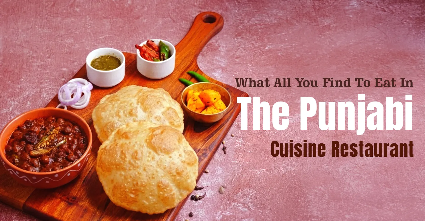 What All You Find To Eat In The Punjabi Cuisine Restaurant