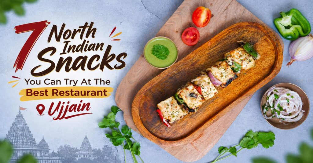 7 North Indian Snacks You Can Try at the best restaurant Ujjain